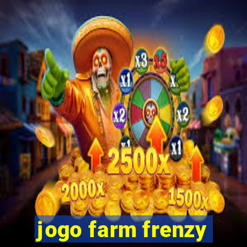 jogo farm frenzy